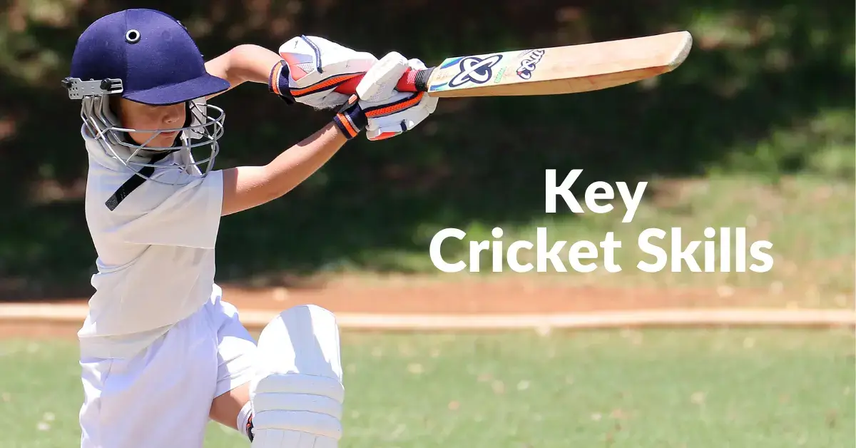 5 Key Cricket Skills You Need To Know