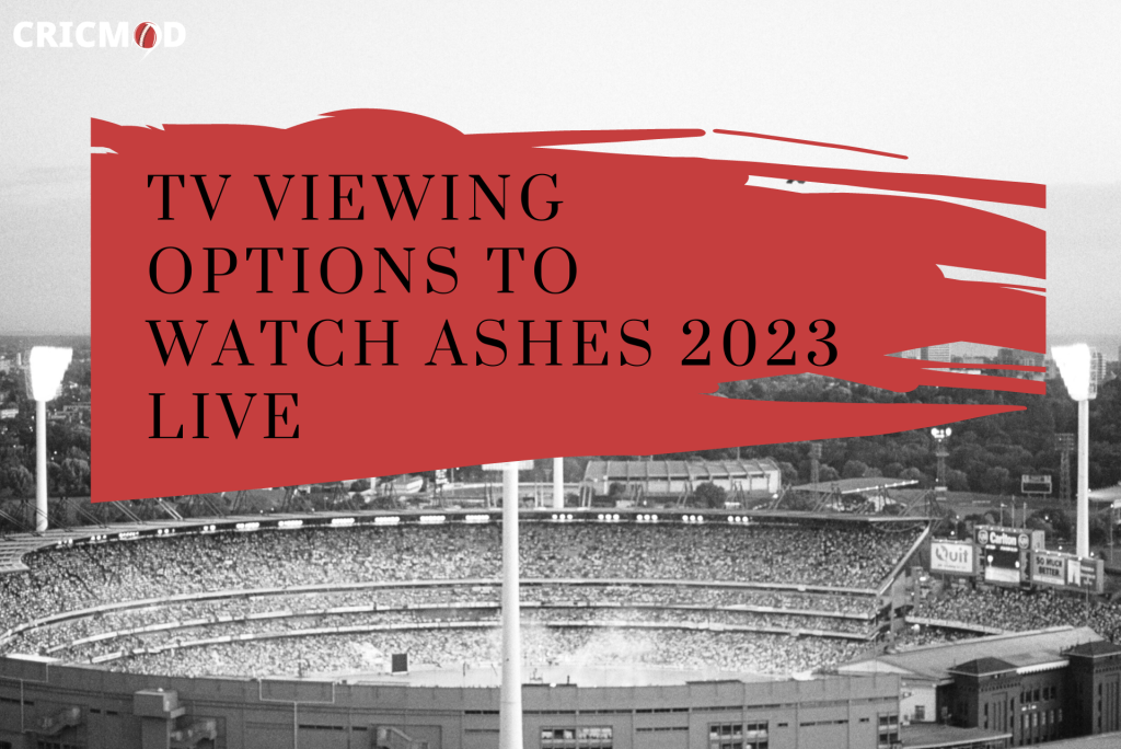 TV Viewing Options to watch Ashes 2023 live